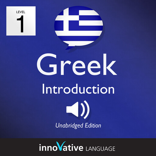 Learn Greek - Level 1: Introduction to Greek, Volume 1, Innovative Language Learning, GreekPod101.com