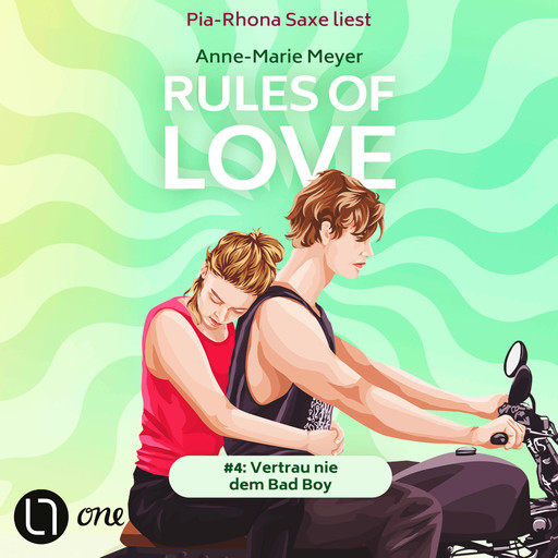 Rules of Love #4: Vertrau nie dem Bad Boy - Rules of Love, Teil 4 (Ungekürzt), Anne-Marie Meyer