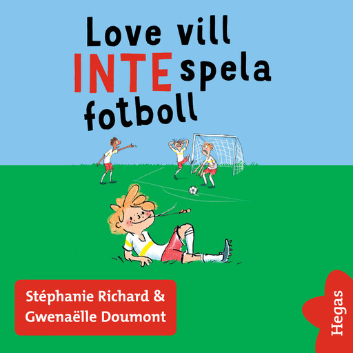 Vill INTE 2: Love vill INTE spela fotboll, Stéphanie Richard