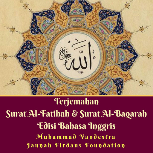 Terjemahan Surat Al-Fatihah & Surat Al-Baqarah Edisi Bahasa Inggris, Muhammad Vandestra, Jannah Firdaus Foundation