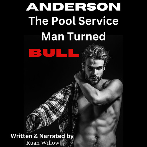 Anderson, The Pool Service Man Turned Bull, Ruan Willow