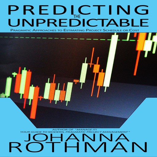 Predicting the Unpredictable, Johanna Rothman