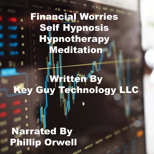 Financial Worries Self Hypnosis Hypnotherapy Meditation, Key Guy Technology LLC