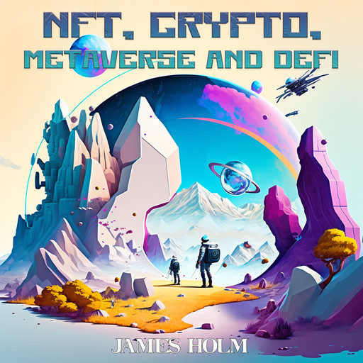 NFT, Crypto, Metaverse, and DeFi, James Holm