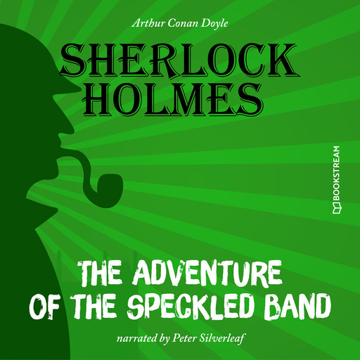 The Adventure of the Speckled Band (Unabridged), Arthur Conan Doyle
