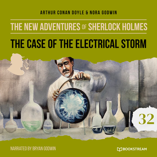 The Case of the Electrical Storm - The New Adventures of Sherlock Holmes, Episode 32 (Unabridged), Arthur Conan Doyle, Nora Godwin