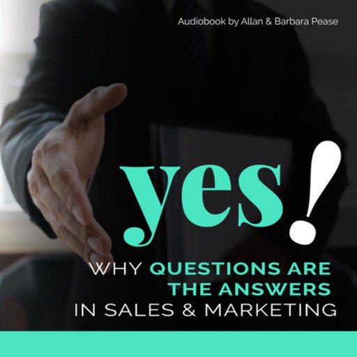 Yes! Why Questions Are The Answers in Sales & Marketing, Allan Pease