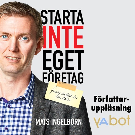 Starta inte eget företag, Mats Ingelborn
