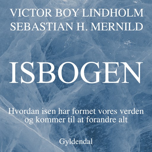 Isbogen, Victor Boy Lindholm, Sebastian H. Mernild