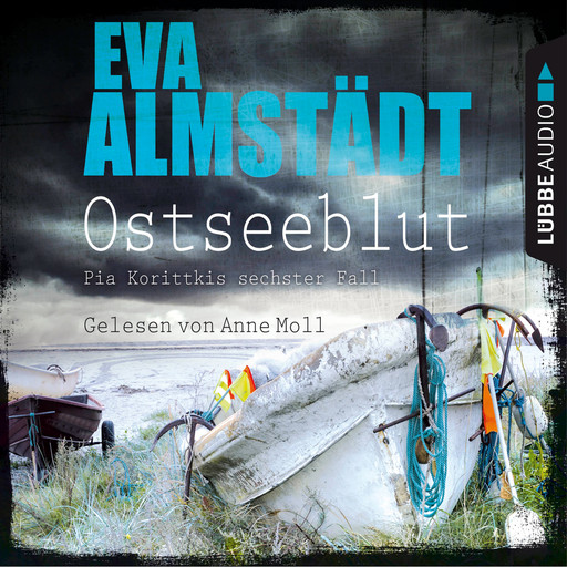 Ostseeblut - Pia Korittkis sechster Fall - Kommissarin Pia Korittki 6 (Ungekürzt), Eva Almstädt