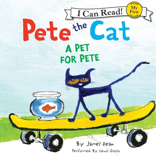Pete the Cat: A Pet for Pete, Kimberly Dean, James Dean