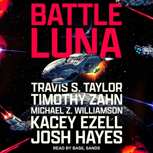 Battle Luna, Timothy Zahn, Travis Taylor, Michael Z. Williamson, Josh Hayes, Kacey Ezell