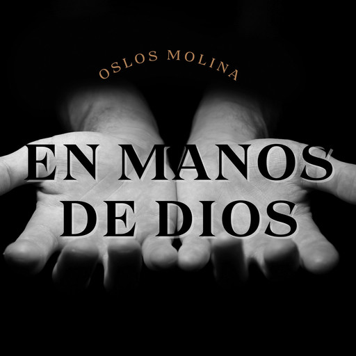 En manos de DIOS, Oslos Molina