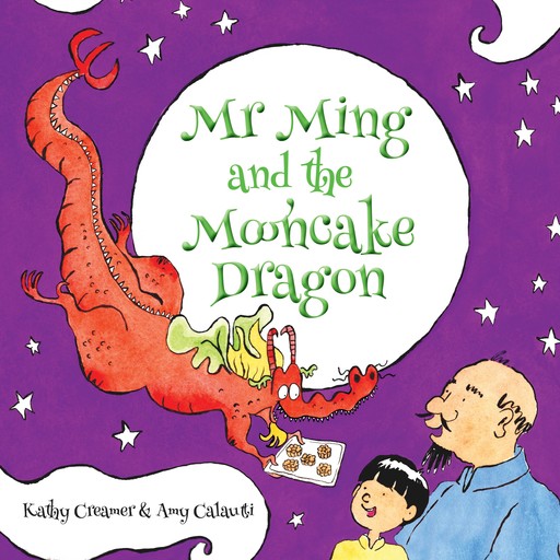 Mr Ming and the Mooncake Dragon, Kathy Creamer