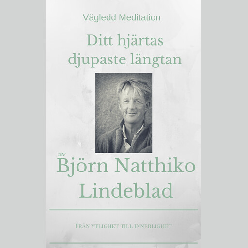 Ditt hjärtas djupaste längtan, Björn Natthiko Lindeblad