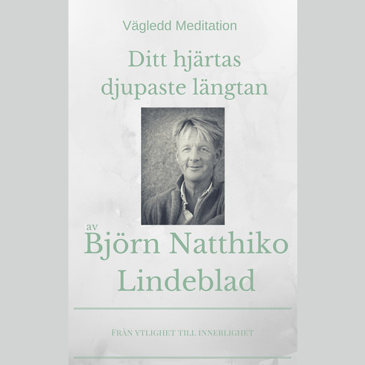 Ditt hjärtas djupaste längtan, Björn Natthiko Lindeblad
