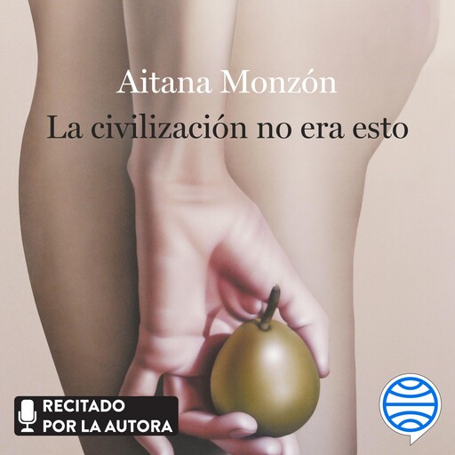 La civilización no era esto, Aitana Monzón