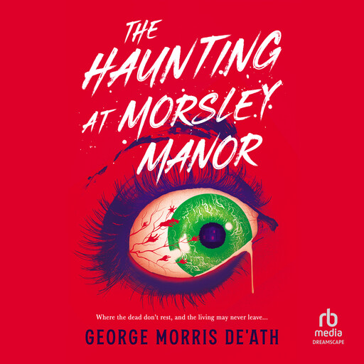 The Haunting at Morsley Manor, George Morris De'Ath