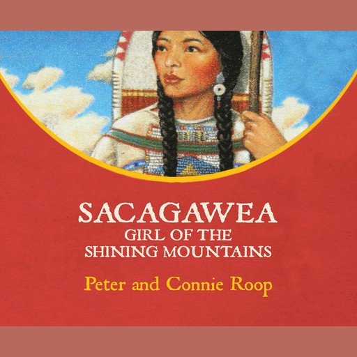 Sacagawea, Connie Roop, Peter Roop