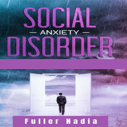 Social Anxiety Disorder, Fuller Nadia