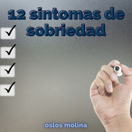 Los 12 sintomas de la sobriedad, Oslos Molina
