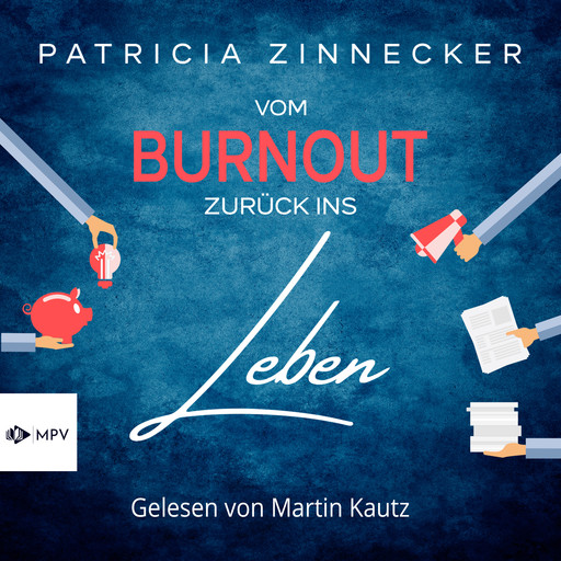 Vom Burnout zurück ins Leben (Ungekürzt), Patricia Zinnecker