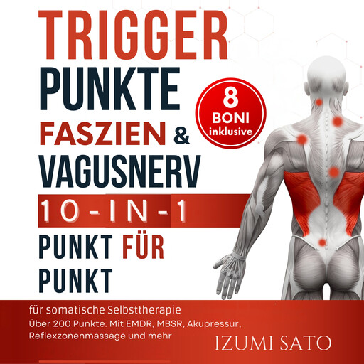 Triggerpunkte, Faszien & Vagusnerv: 10-in-1 für somatische Selbsttherapie, Izumi Sato