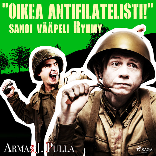 "Oikea antifilatelisti!" sanoi vääpeli Ryhmy, Armas J. Pulla