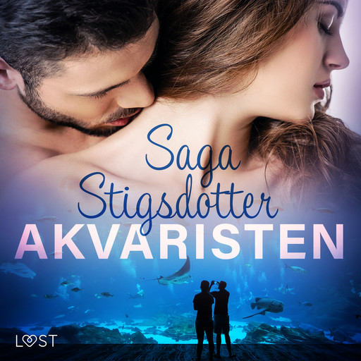 Akvaristen - Romantisk erotika, Saga Stigsdotter