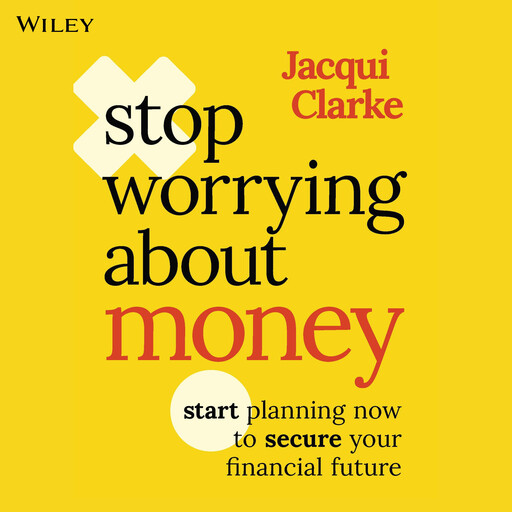 Stop Worrying about Money, Jacqui Clarke
