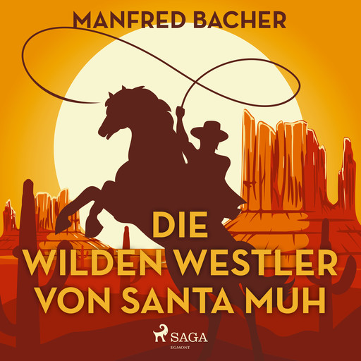 Die wilden Westler von Santa Muh, Manfred Bacher