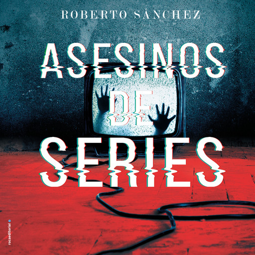 Asesinos de series, Roberto Sánchez Ruiz