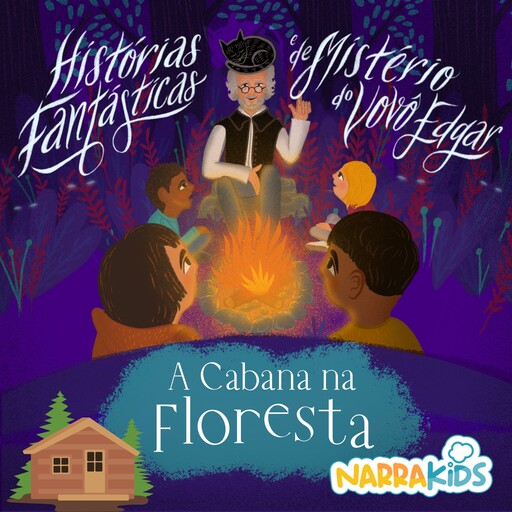 A Cabana na Floresta - Mistérios para Crianças, Irmãos Grimm, Jacob Grimm, Wilhelm Grimm, NarraKids, Laura Villar