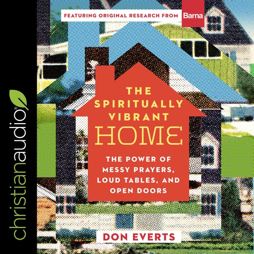 The Spiritually Vibrant Home, Don Everts