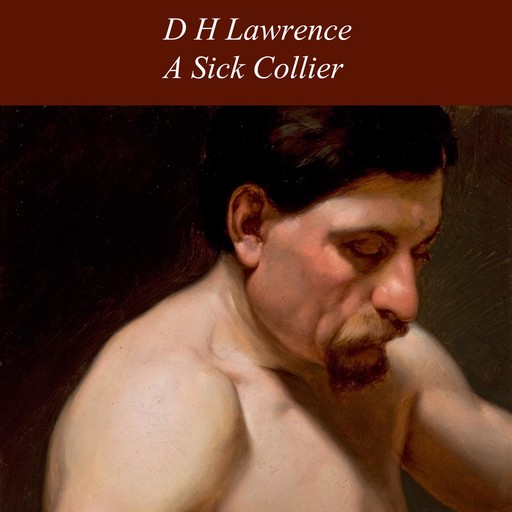 A Sick Collier, David Herbert Lawrence