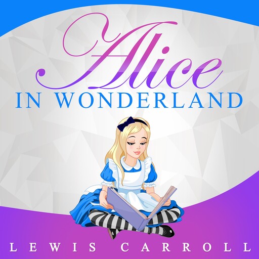 Alice in Wonderland, Lewis Carroll