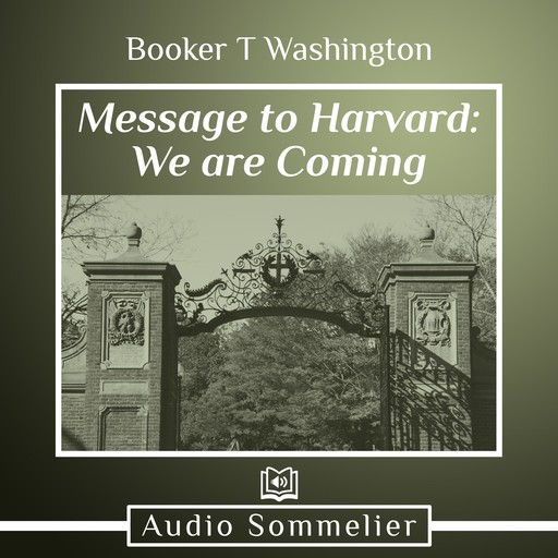 Message to Harvard: We are Coming, Booker T.Washington