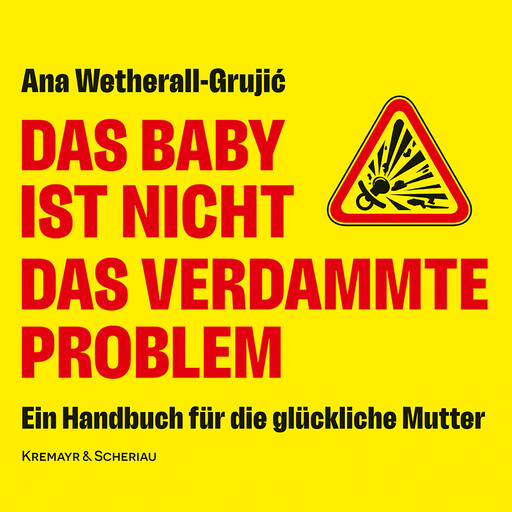 Das Baby ist nicht das verdammte Problem, Ana Wetherall-Grujić