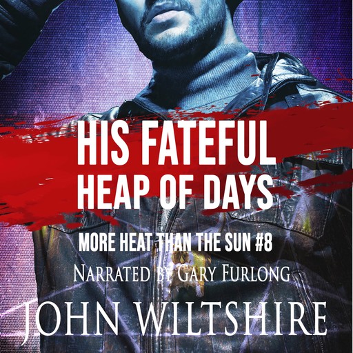 His Fateful Heap of Days, John Wiltshire