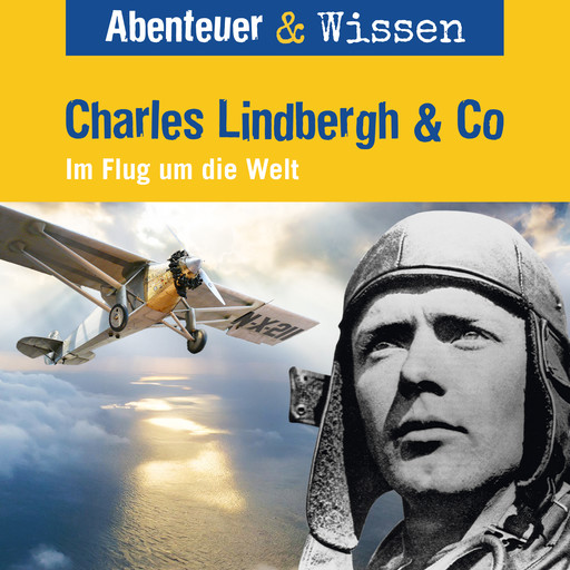 Abenteuer & Wissen, Charles Lindbergh & Co - Im Flug um die Welt, Martin Herzog