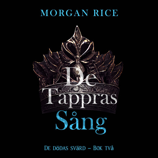 De tappras sång (De dödas svärd – Bok två), Morgan Rice