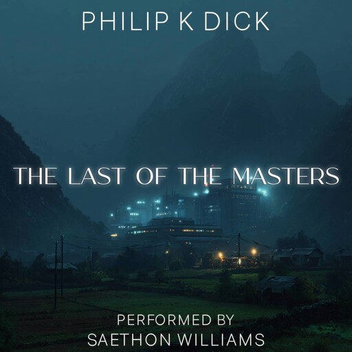 The Last of the Masters, Philip Dick