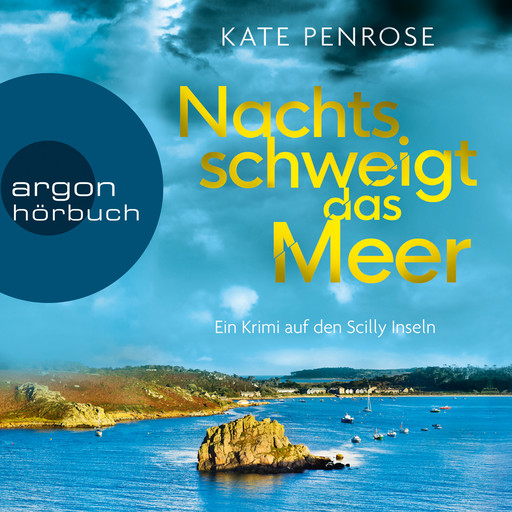 Nachts schweigt das Meer - Ben Kitto ermittelt auf den Scilly-Inseln, Band 1 (Ungekürzte Lesung), Kate Penrose