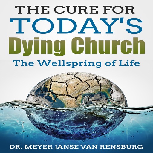 The Cure for Today's Dying Church, Meyer Janse Van Rensburg