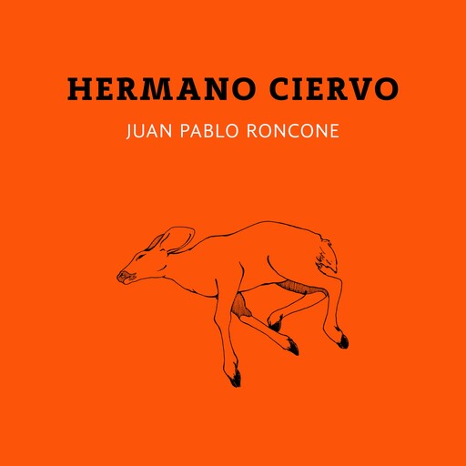 Hermano ciervo, Juan Pablo Roncone