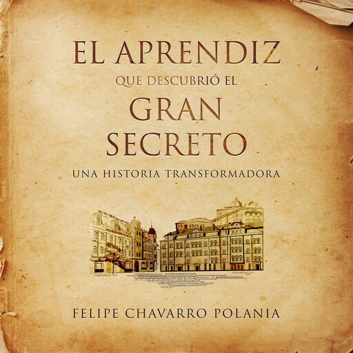 El Aprendiz que descubrió el gran secreto, felipe Chavarro Polanía