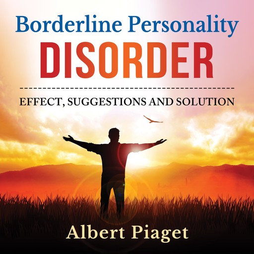 BORDERLINE PERSONALITY DISORDER, Albert Piaget