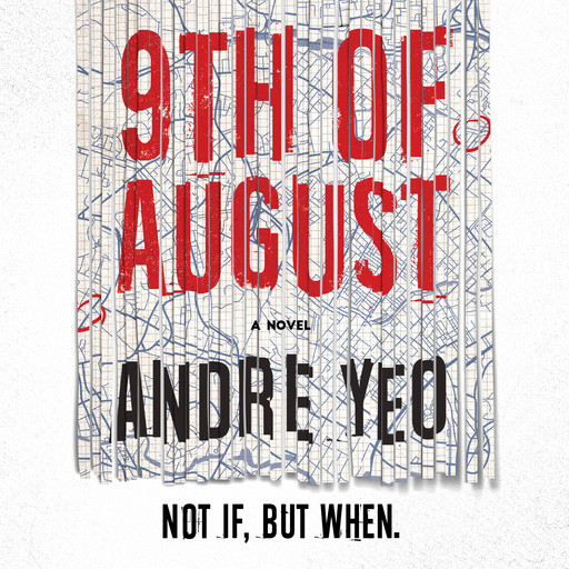 9th of August, Andre Yeo