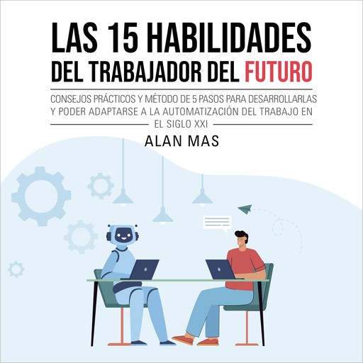 Las 15 habilidades del trabajador del futuro, Alan Mas Soro