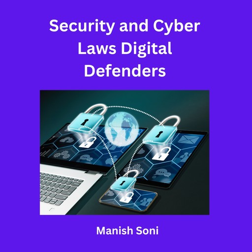 Security and Cyber Laws Digital Defenders, Manish Soni